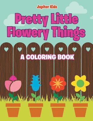 bokomslag Pretty Little Flowery Things (A Coloring Book)