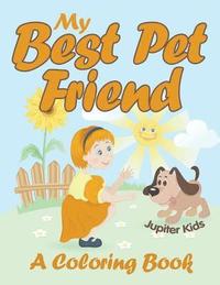 bokomslag My Best Pet Friend (A Coloring Book)