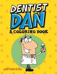 bokomslag Dentist Dan (A Coloring Book)