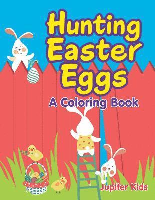 bokomslag Hunting Easter Eggs (A Coloring Book)