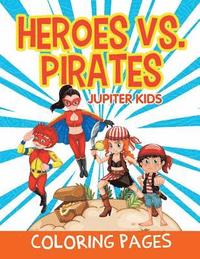 bokomslag Heroes vs. Pirates (Coloring Pages)
