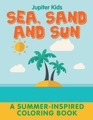 bokomslag Sea, Sand and Sun (A Summer-Inspired Coloring Book)