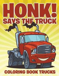 bokomslag Honk! Says the Truck