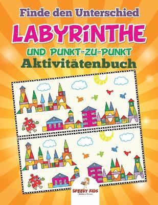 bokomslag Finde den Unterschied, Labyrinthe und Punkt-zu-Punkt-Aktivittenbuch (German Edition)