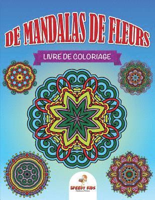 bokomslag Livre de coloriage de mandalas de fleurs (French Edition)