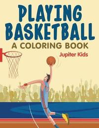 bokomslag Playing Basketball (A Coloring Book)