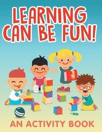 bokomslag Learning Can Be Fun! (An Activity Book)