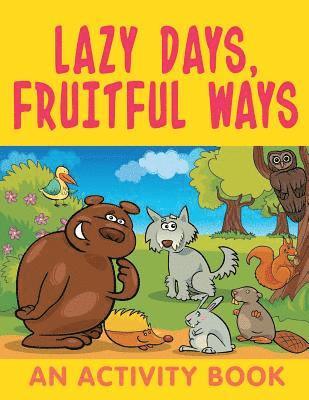 bokomslag Lazy Days, Fruitful Ways (An Activity Book)
