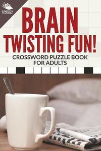 bokomslag Brain Twisting Fun! Crossword Puzzle Book For Adults