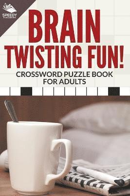 bokomslag Brain Twisting Fun! Crossword Puzzle Book For Adults