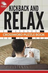 bokomslag Kickback And Relax! Crossword Puzzle Book