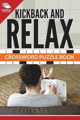 Kickback And Relax! Crossword Puzzle Book 1