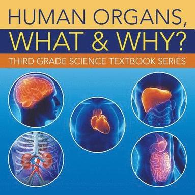 bokomslag Human Organs, What & Why?