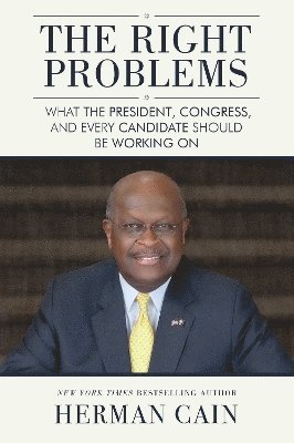 Herman Cain - Right Problems, Inbunden