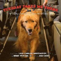 Tuesday Takes Me There: The Healing Journey of a Veteran and His Service Dog 1