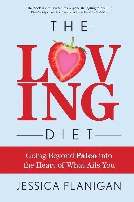 Jessica Flanigan - Loving Diet, Häftad