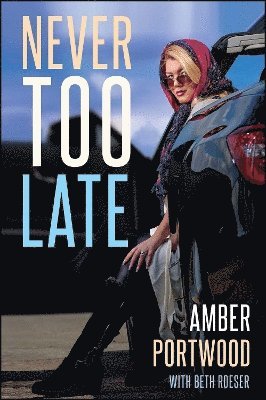Amber Portwood - Never Too Late, Häftad