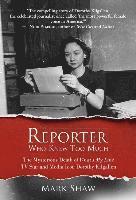bokomslag The Reporter Who Knew Too Much: The Mysterious Death of What's My Line TV Star and Media Icon Dorothy Kilgallen