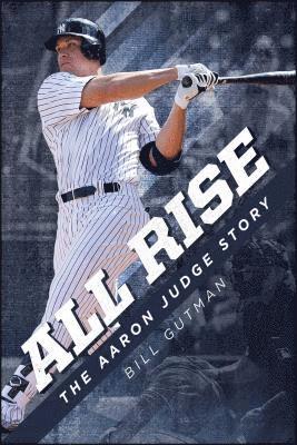 All Rise  The Aaron Judge Story 1