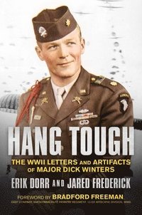 bokomslag Hang Tough: The WWII Letters and Artifacts of Major Dick Winters