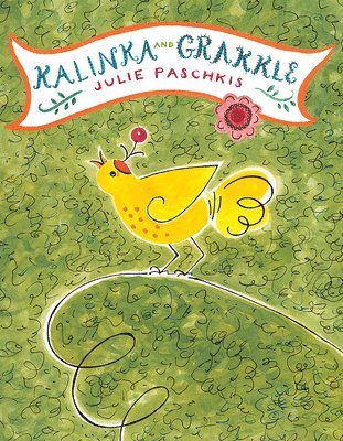 Julie Paschkis - Kalinka and Grakkle, Inbunden