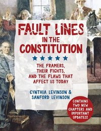 bokomslag Fault Lines in the Constitution: The Framers, Their Fights, and the Flaws That Affect Us Today