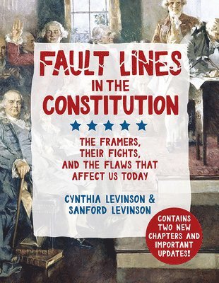 Fault Lines in the Constitution: The Framers, Their Fights, and the Flaws That Affect Us Today 1