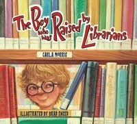 bokomslag The Boy Who Was Raised by Librarians