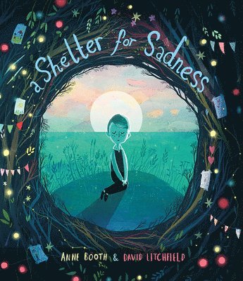 Anne Booth - A Shelter for Sadness, Inbunden