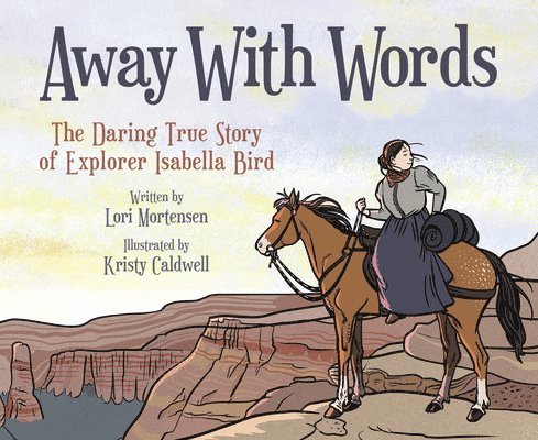 Away with Words: The Daring Story of Isabella Bird 1