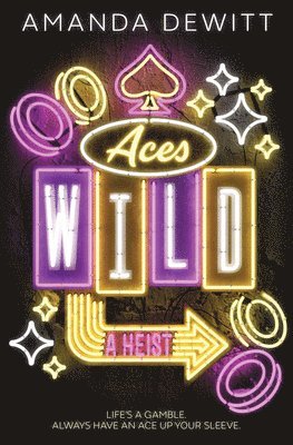 Amanda DeWitt - Aces Wild: A Heist, Inbunden
