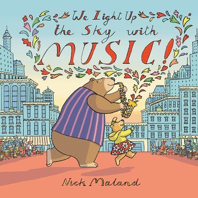 Nick Maland - We Light Up the Sky with Music!, Inbunden