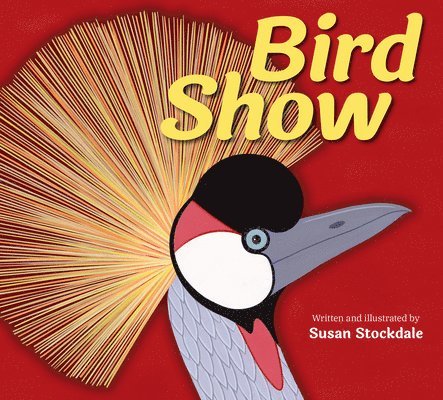Susan Stockdale - Bird Show, Häftad