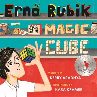 Kerry Aradhya - Erno Rubik and His Magic Cube, Inbunden