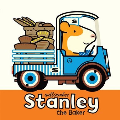 William Bee - Stanley the Baker, Inbunden