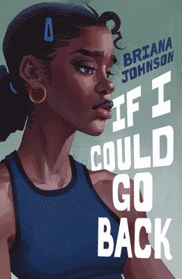 Briana Johnson - If I Could Go Back, Inbunden