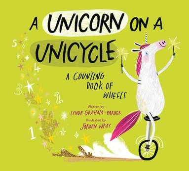 bokomslag A Unicorn on a Unicycle: A Counting Book of Wheels