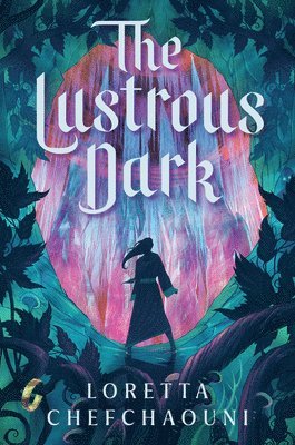 Loretta Chefchaouni - The Lustrous Dark, Inbunden
