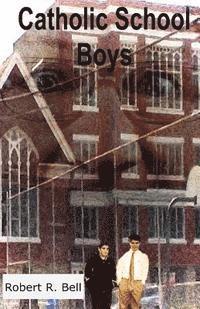 Robert R. Bell - Catholic School Boys, Häftad