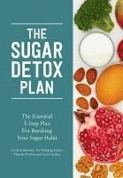 bokomslag Sugar Detox Plan - The Essential 3-step Plan For Breaking Your Sugar Habit