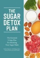 bokomslag The Sugar Detox Plan - The Essential 3-Step Plan for Breaking Your Sugar Habit
