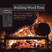 bokomslag Building Wood Fires: Techniques and Skills for Stoking the Flames Both Indoors and Out