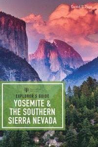 bokomslag Explorer's Guide Yosemite & the Southern Sierra Nevada