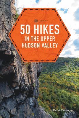 Derek Dellinger - 50 Hikes in the Upper Hudson Valley, Häftad