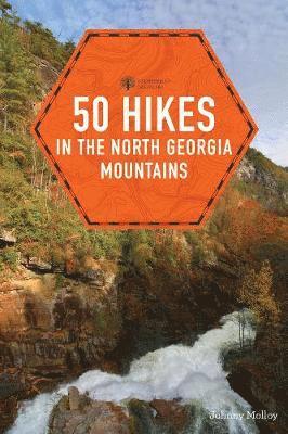 50 Hikes in the North Georgia Mountains 1