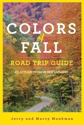 Jerry Monkman, Marcy Monkman - Colors of Fall Road Trip Guide, Häftad