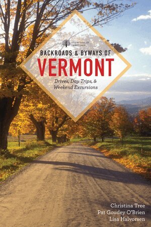 Christina Tree, Pat Goudey O'Brien, Lisa Halvorsen - Backroads & Byways of Vermont, Häftad