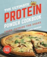 bokomslag The Ultimate Protein Powder Cookbook