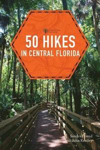 bokomslag 50 Hikes in Central Florida