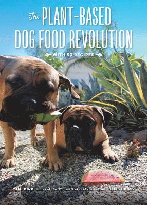 bokomslag The Plant-Based Dog Food Revolution: With 50 Recipes